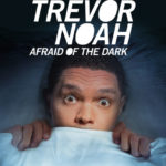Trevor Noah: Afraid Of The Dark