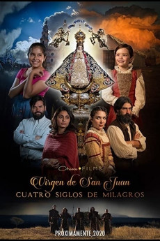 Our Lady of San Juan Four Centuries of Miracles (2021) | Download Spanish Movie
