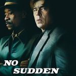 No Sudden Move (Hollywood Movie)