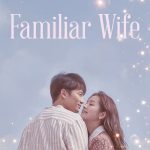 Familiar Wife ( K Drama )