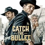 Catch the Bulet (Hollywood Movie)