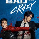 Bad and Crazy ( K Drama )