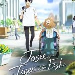 Josee the Tiger and the Fish ( Japanese Animation )