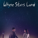 Where Stars Land ( K Drama )