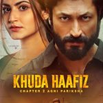 Indian movie khuda haafiz chapter 2 for free now