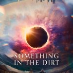 Something in the Dirt (Hollywood Movie)