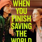 When You Finish Saving the World (Hollywood Movie)