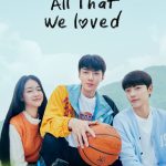 All That We Loved ( Korean Drama )