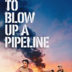 How to Blow Up a Pipeline (Hollywood Movie)
