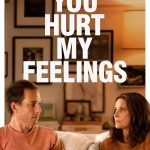 You Hurt My Feelings  
 (Hollywood Movie)