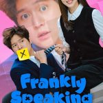 Frankly Speaking ( K Drama )
