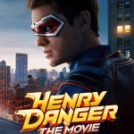 Henry Danger (Hollywood Movie)