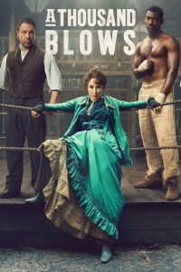 A Thousand Blows S01 (Complete) | TV Series
