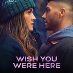 Wish You Were Here (Hollywood Movie)