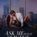 Ask Me What You Want (Foreign Movie)