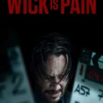 Wick is Pain (Hollywood Movie)