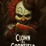 Clown in a Cornfield (Hollywood Movie)