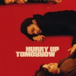 Hurry Up Tomorrow (Hollywood Movie)