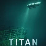Titan: The OceanGate Disaster (Hollywood Movie)