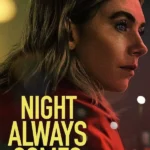Night Always Comes (Hollywood Movie)