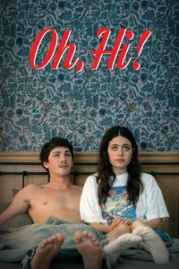 Oh Hi (2025) | Download Hollywood Movie