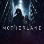 Motherland (Hollywood Movie)