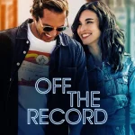 Off the Record (Hollywood Movie)