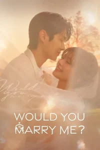 Would You Marry Me S01 (Episode 2 Added) | Korean Drama