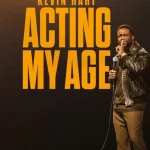 Kevin Hart: Acting My Age (Hollywood Movie)